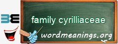 WordMeaning blackboard for family cyrilliaceae